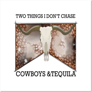 Two Things We Don't Chase Cowboys And Tequila Posters and Art